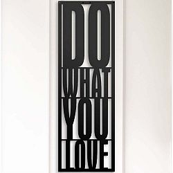 Kovová nástěnná dekorace Do What You Love