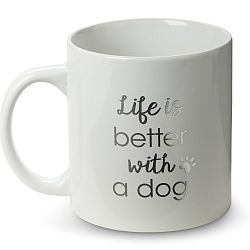 Keramický hrnek Tri-Coastal Design Life is Better with a Dog, 300 ml