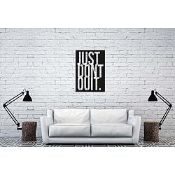 Nástěnná dekorace s nápisem Oyo Concept Just Don't, 35 x 50 cm